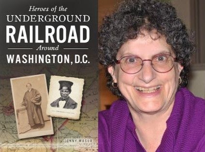 Author portrait beside book cover Heroes of the Underground Railroad Around Washington, D.C., highlighting local abolitionist history.