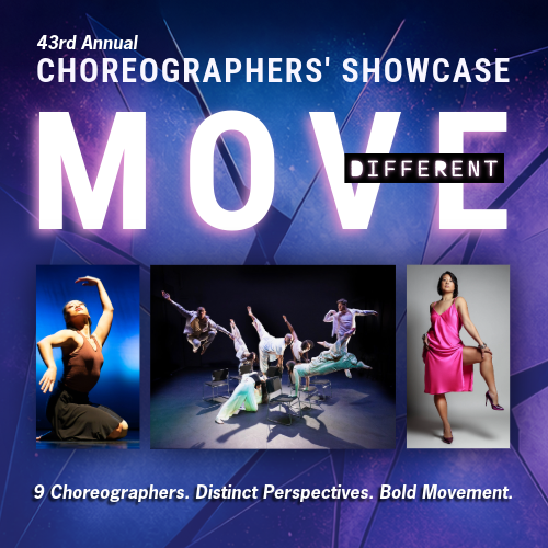 43rd Annual Choreographers' Showcase: Move Different